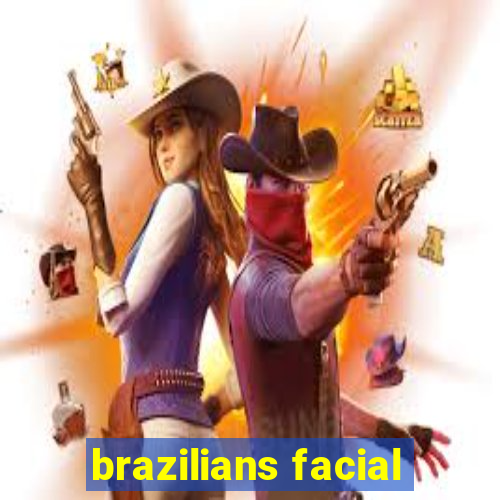 brazilians facial